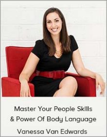 Vanessa Van Edwards - Master Your People Skills & Power Of Body Language