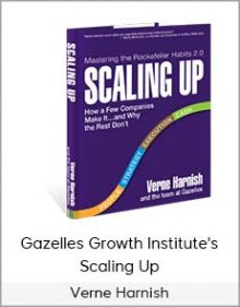 Verne Harnish - Gazelles Growth Institute's Scaling Up