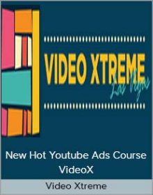 Video Xtreme - New Hot Youtube Ads Course - VideoX