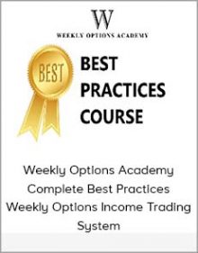 Weekly Options Academy - Complete Best Practices - Weekly Options Income Trading System