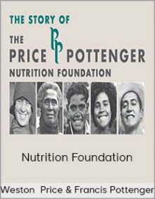 Weston Price & Francis Pottenger - Nutrition Foundation