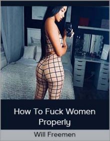 Will Freemen - How To Fuck Women Properly