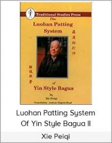 Xie Peiqi – Luohan Patting System Of Yin Style Bagua II