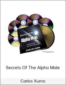 Carlos Xuma - Secrets Of The Alpha Male