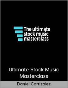 Daniel Carrizalez - Ultimate Stock Music Masterclass