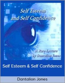 Dantalion Jones – Self Esteem & Self Confidence