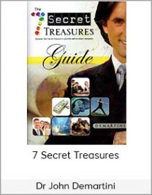 Dr John Demartini - 7 Secret Treasures