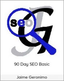 Jaime Geronimo - 90 Day SEO Basic