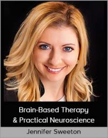 Jennifer Sweeton - Brain-Based Therapy & Practical Neuroscience