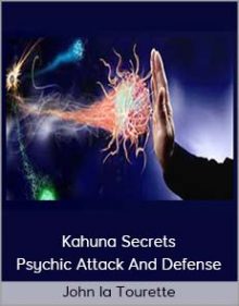 John la Tourette - Kahuna Secrets – Psychic Attack And Defense