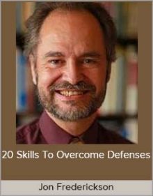 Jon Frederickson - 20 Skills To Overcome Defenses