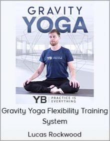 Lucas Rockwood - Gravity Yoga Flexibility Training System