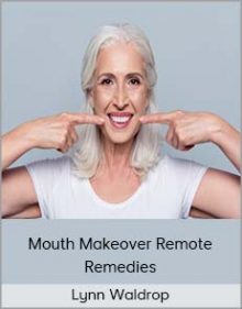 Lynn Waldrop - Mouth Makeover Remote Remedies