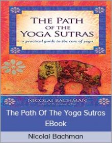 Nicolai Bachman – The Path Of The Yoga Sutras EBook