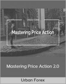 Urban Forex – Mastering Price Action 2 0