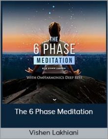 Vishen Lakhiani – The 6 Phase Meditation