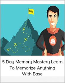 5 Day Memory Mastery Learn To Memorize Anything With Ease