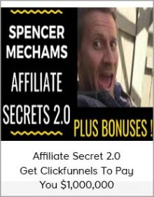 Affiliate Secret 2.0 - Get Clickfunnels To Pay You $1,000,000