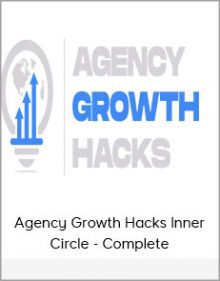 Agency Growth Hacks Inner Circle - Complete