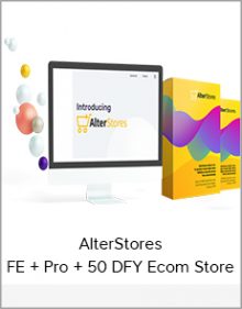 AlterStores - FE + Pro + 50 DFY Ecom Store