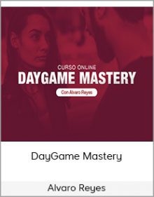 Alvaro Reyes - DayGame Mastery