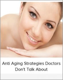 Anti Aging Strategies Doctors Don't Talk About