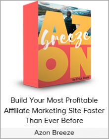 Azon Breeze - Build Your Most Profitable Affiliate Marketing Site Faster Than Ever Before