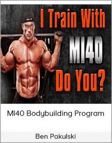 Ben Pakulski - MI40 Bodybuilding program