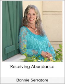 Bonnie Serratore - Receiving Abundance