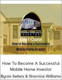 Byron Sellers & Sharnice Williams - How To Become A Successful Mobile Home Investor