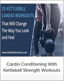 Cardio Conditioning With Kettlebell Strength Workouts