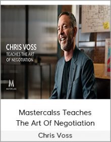 Chris Voss - Mastercalss Teaches The Art Of Negotiation