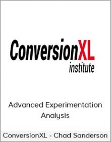 ConversionXL - Chad Sanderson - Advanced Experimentation Analysis