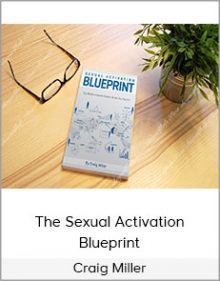 Craig Miller - The Sexual Activation Blueprint