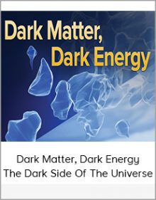 Dark Matter, Dark Energy - The Dark Side Of The Universe