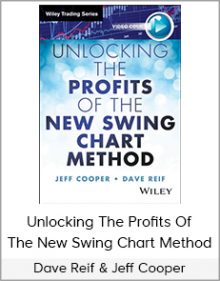 Dave Reif & Jeff Cooper - Unlocking The Profits Of The New Swing Chart Method