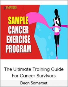 Dean Somerset - The Ultimate Training Guide For Cancer Survivors