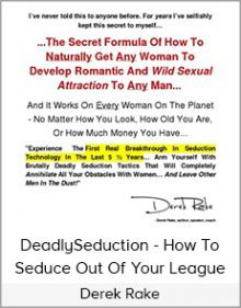 Derek Rake - DeadlySeduction - How To Seduce Out Of Your League