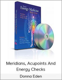 Donna Eden - Meridians, Acupoints And Energy Checks