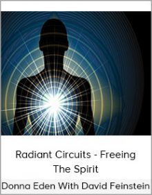 Donna Eden With David Feinstein - Radiant Circuits - Freeing The Spirit