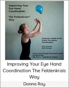 Donna Ray - Improving Your Eye Hand Coordination The Feldenkrais Way