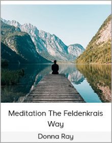 Donna Ray - Meditation The Feldenkrais Way