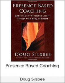 Doug Silsbee - Presence Based Coaching