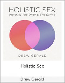 Drew Gerald - Holistic Sex