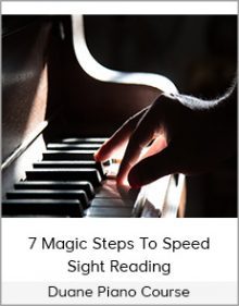 Duane Piano Course - 7 Magic Steps To Speed Sight Reading