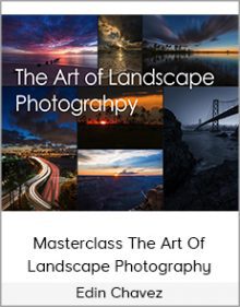 Edin Chavez - Masterclass The Art Of Landscape Photography