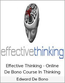 Edward De Bono - Effective Thinking - Online De Bono Course In Thinking