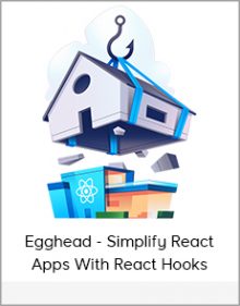 Egghead - Simplify React Apps With React Hooks