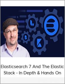 Elasticsearch 7 And The Elastic Stack - In Depth & Hands On