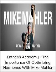 Entheos Academy - The Importance Of Optimizing Hormones With Mike Mahler